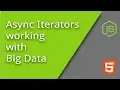 Async Iterators for Big Data Sets