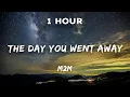 Download Lagu [1 Hour] M2M - The Day You Went Away | 1 Hour Loop