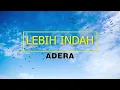 Download Lagu Adera - Lebih Indah (More Beautiful) | Lyrics with English Sub