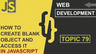 WEB DEVELOPMENT HOW TO CREATE BLANK OBJECT CLASS 79 JAVASCRIPT SHAN DEVELOPERS