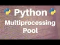 Multiprocessing in Python Pool