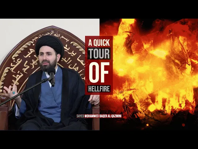 A Quick Tour of Hellfire - Sayed Mohammed Baqer Al-Qazwini