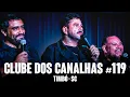 Lagu CLUBE DOS CANALHAS #119 | TIMBÓ - SC