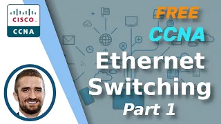 Free CCNA Ethernet LAN Switching Part 1 Day 5 CCNA 200-301 Complete Course