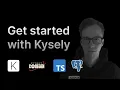 Get started with Kysely Typesafe SQL with TypeScript