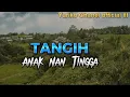 Download Lagu lagu Minang terbaru TANGIH ANAK NAN TINGGA cover lagu Minang terbaru