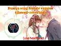 Download Lagu duniya slow and reverb | duniya lyric | shreya karmakar mashup | duniyaa lofi | Lofi 91