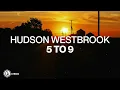 Hudson Westbrook - 5 to 9 (Lyric Video)