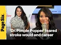 Dr Sandra Lee opens up about suffering stroke while filming Dr Pimple Popper Page Six Radio