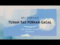 Download Lagu Tuhan Tak Pernah Gagal - NDC Worship (ICF Makati Cover)