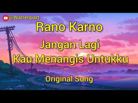 Download MP3 Jangan Lagi Kau Menangis Untukku || Rano Karno Original || Lyric Lagu Jadul Indonesia Enak Di Dengar