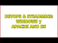 DevOps SysAdmins Windows 7 apache and IIS