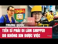 Download Lagu Trung Quốc: Tiến sĩ phải đi làm shipper do không xin được việc | VTV24