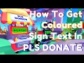 How To Get Coloured Text In Pls Donate