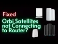 How to Fix Orbi Satellite not Connecting to Router