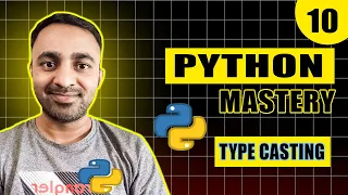 Type Casting in Python Lecture 10
