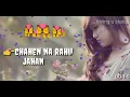 👉💘💘💘chahen na rahu na chahen tu na rahe/loving u status/new whatsapp status 2019