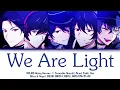Download Lagu 「HELIOS Rising Heroes × Ensemble Stars!!」We Are Light  Lyrics [ROM/ENG/PT-BR]