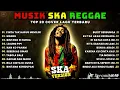 Download Lagu Full Album Reggae 2025 🎶 Kumpulan Lagu Cover SKA REGGAE Terbaru | Top Lagu Spotify Indonesia