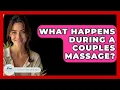 What Happens During A Couples Massage - Stress Free Mindset