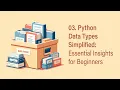 03 Python Data Types Simplified Essential Insights for Beginners