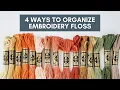 Embroidery Floss Organization Cross Stitch Organization Tips Embroidery Organization