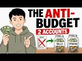 The Anti-Budget A 2-Account System to STOP OVERSPENDING