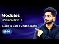 Episode 10 - Modules in Node js CommonJS vs ES Modules Backend Development Mastery