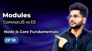 Episode 10 - Modules in Node js CommonJS vs ES Modules Backend Development Mastery