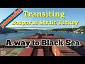 Download Lagu Bosporus Strait Turkey transit way to Black sea / Seaman vlog /  bound to Novorossijk Russia