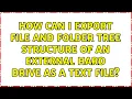 How can I export file and folder tree structure of an external hard drive as a text file