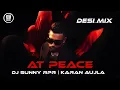 Download Lagu AT PEACE DESI MIX - DJ SUNNY RPR | KARAN AUJLA | NEW LATEST PUNJABI SONGS 2025