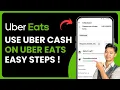 How to Use Uber Cash on Uber Eats