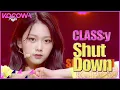 CLASS y - Shut Down l Music Bank K-Chart Ep 1117 ENG SUB