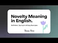 Novelty Meaning in English Definition Synonyms Easy Examples Thesaurus Thrive