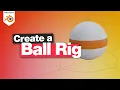 Create a Ball Rig for Animation Practice