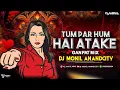 Lagu TUM PAR HUM HAI ATAKE | GANPAT MIX | DJ MONIL ANANDCITY