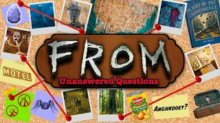 21 Unanswered Questions Theories In FROM Seasons 1 - 3