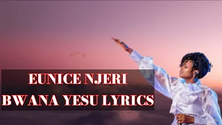 eunice njeri bwana yesu lyrics