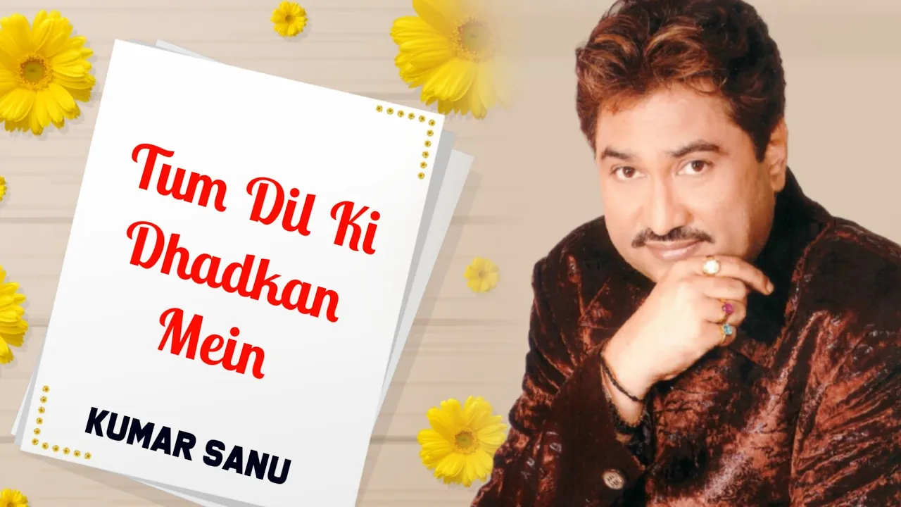 Tum Dil ki Dhadkan Mein || Best Of Kumar Sanu Hits Songs || Hindi Kumar Sanu Songs