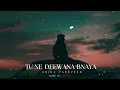 TU NE DEEWANA BNAYA (REMIX) - ABIDA PARVEEN X VIBRONO