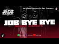 Download Lagu DJ JOB BYE BYE JEDAG JEDUG BY ALFIN FVNKY