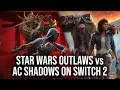 Lagu Switch 2: Star Wars Outlaws vs Assassin's Creed Shadows... Which Is More 'Bespoke'...?
