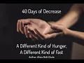 Day 1 40 Days of Decrease A Different Kind of Hunger A Different Kind of Fast