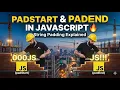 padStart padEnd in JavaScript String Padding Explained