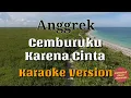 Download Lagu Cemburuku Karena Cinta - Anggrek Karaoke Version | Tanpa Vokal