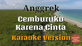 Cemburuku Karena Cinta - Anggrek Karaoke Version | Tanpa Vokal