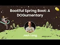 Josh Long - Bootiful Spring Boot A DOGumentary