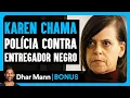 Download Lagu Karen Chama A Polícia Contra Entregador Negro | Dhar Mann Studios