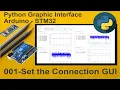 001-Python Live stream Graphic User Interface Arduino-STM32 Set the Connection GUI Tkinter